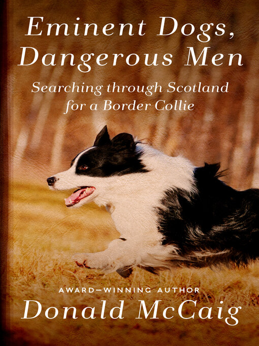 Title details for Eminent Dogs, Dangerous Men by Donald McCaig - Available